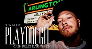 Buzztrack: Playdough – “Cash Rules Everything”