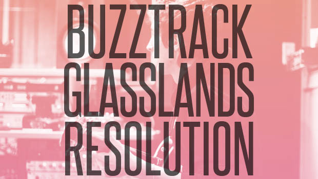 Buzztrack: Glasslands – “Resolution”