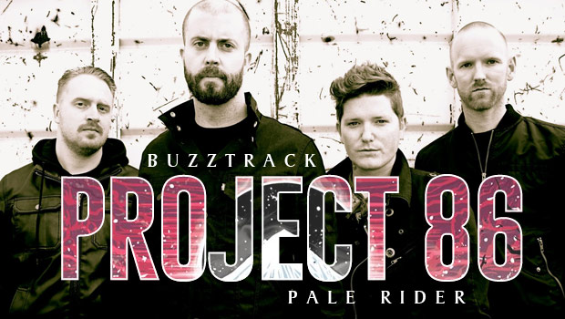 Buzztrack: Project 86 - "Pale Rider"