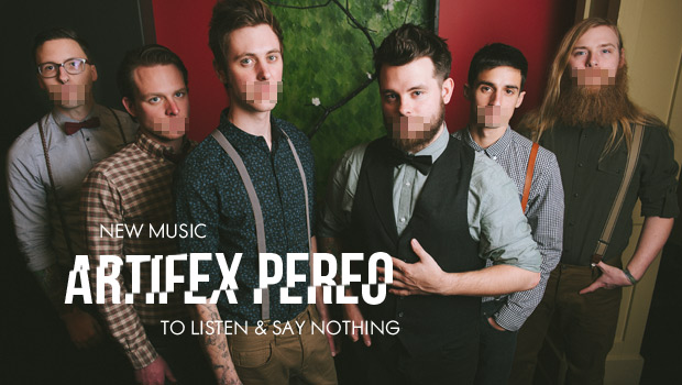 Buzztrack: Artifex Pereo - "To Listen & Say Nothing"