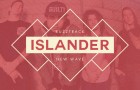 Buzztrack: Islander – “New Wave”