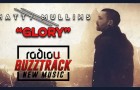 Buzztrack: Matty Mullins – “Glory”