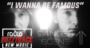 Danger Scene – I Wanna Be Famous