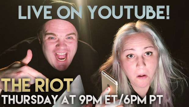 The RIOT Live On YouTube: Thursday at 9 PM ET / 6PM PT