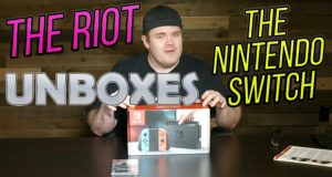 The RIOT unboxes the Nintendo Switch!