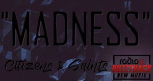 Citizens & Saints – Madness