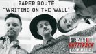 Paper Route – Writing On The Wall