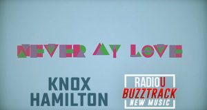 Knox Hamilton – Never My Love