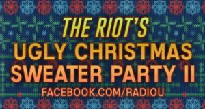 The RIOT’s Ugly  Christmas Sweater Party II