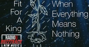 Fit For A King – When Everything Means Nothing