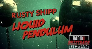 Rusty Shipp – Liquid Pendulum