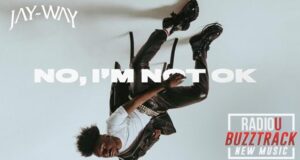 Jay-Way – No, I’m Not Ok