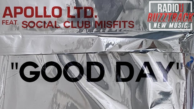 Apollo LTD feat. Social Club Misfits – Good Day
