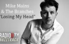 Mike Mains & The Branches – Losing My Head