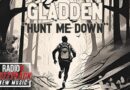 GLADDEN – Hunt Me Down