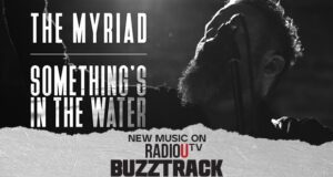 The Myriad – Something’s In The Water