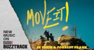 1K Phew & Forrest Frank – MOVE IT!