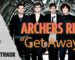 Archers Rise – Get Away