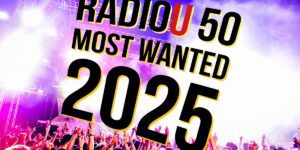 RadioU’s 50 Most Wanted of 2025