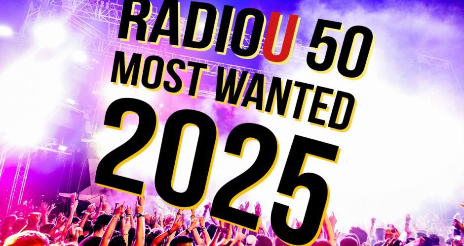 RadioU’s 50 Most Wanted of 2025